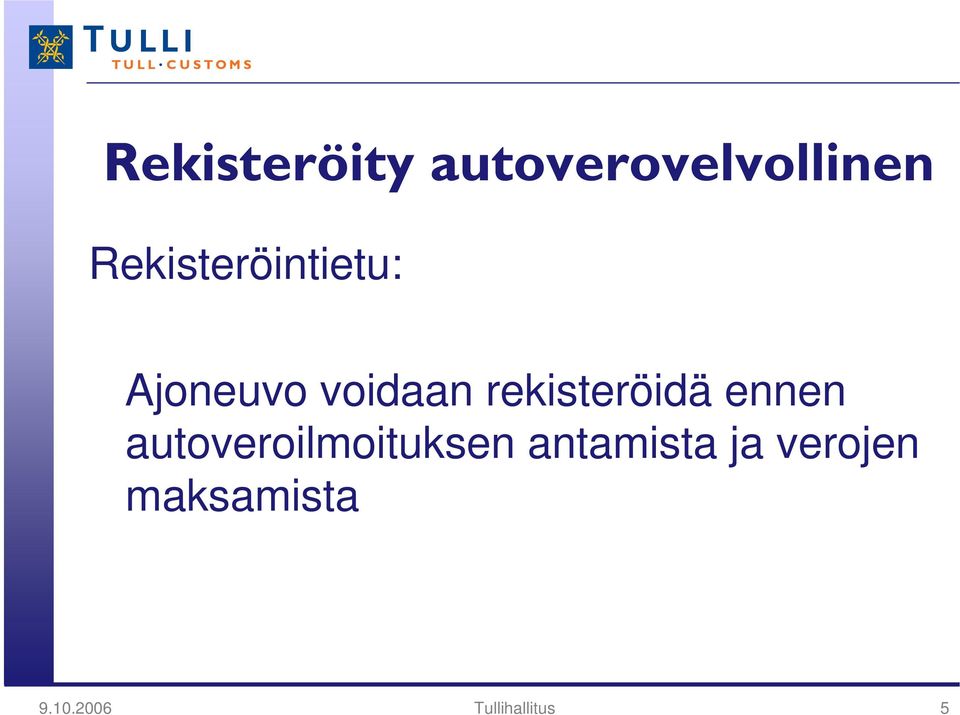 rekisteröidä ennen autoveroilmoituksen