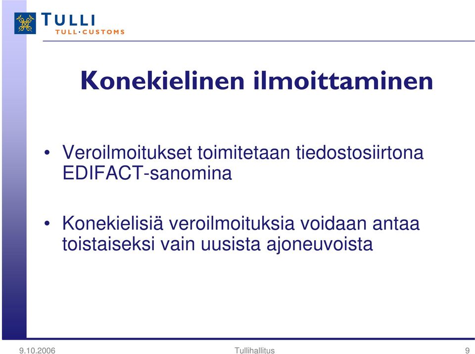 Konekielisiä veroilmoituksia voidaan antaa