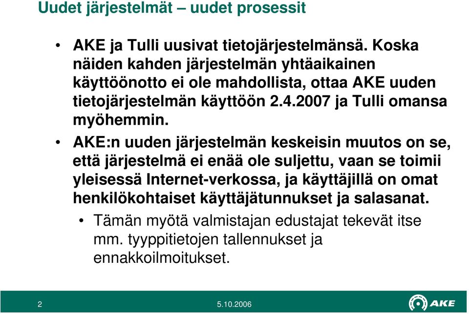 2007 ja Tulli omansa myöhemmin.