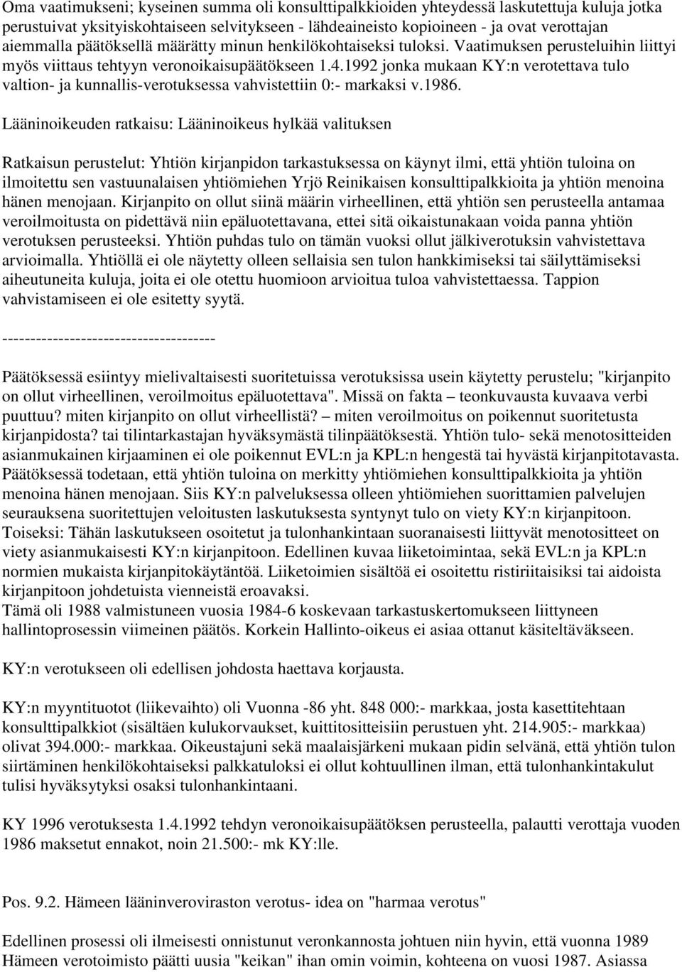 1992 jonka mukaan KY:n verotettava tulo valtion- ja kunnallis-verotuksessa vahvistettiin 0:- markaksi v.1986.