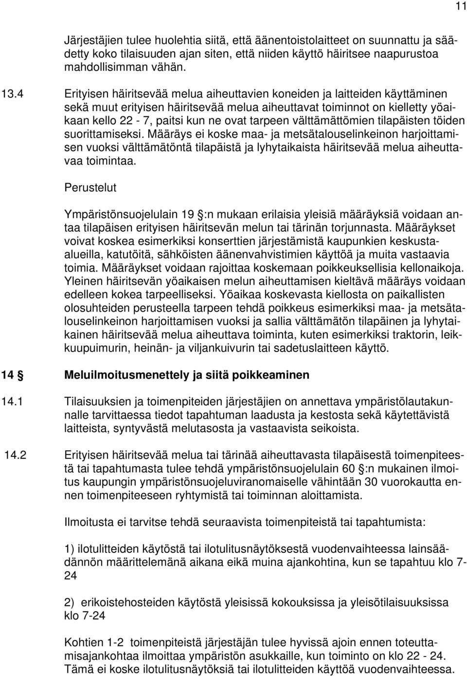 välttämättömien tilapäisten töiden suorittamiseksi.