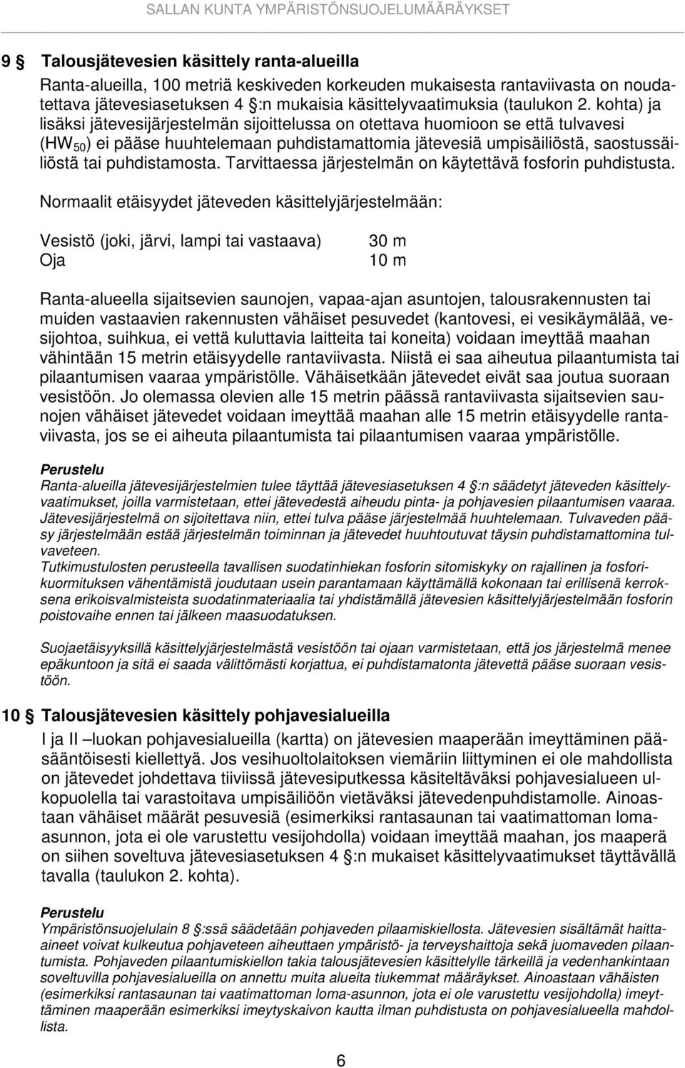 Tarvittaessa järjestelmän on käytettävä fosforin puhdistusta.