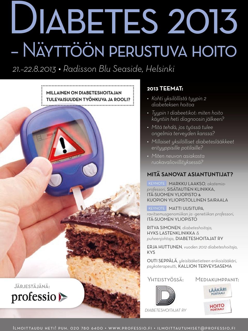 Millaiset yksilölliset diabeteslääkkeet erityyppisille potilaille? Miten neuvon asiakasta ruokavaliovillityksessä? MITÄ SANOVAT ASIANTUNTIJAT?