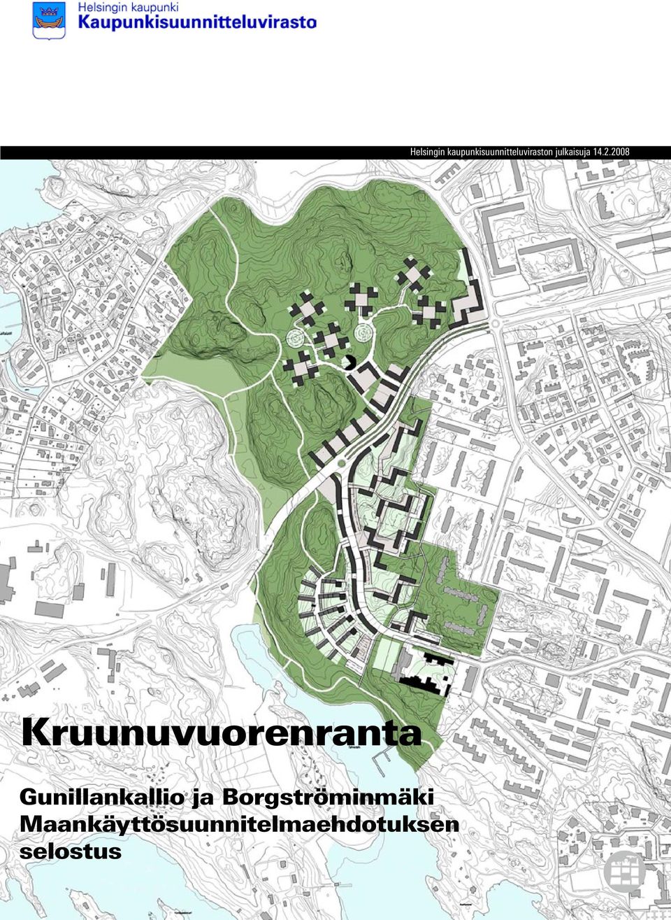 2008 2007:x Kruunuvuorenranta