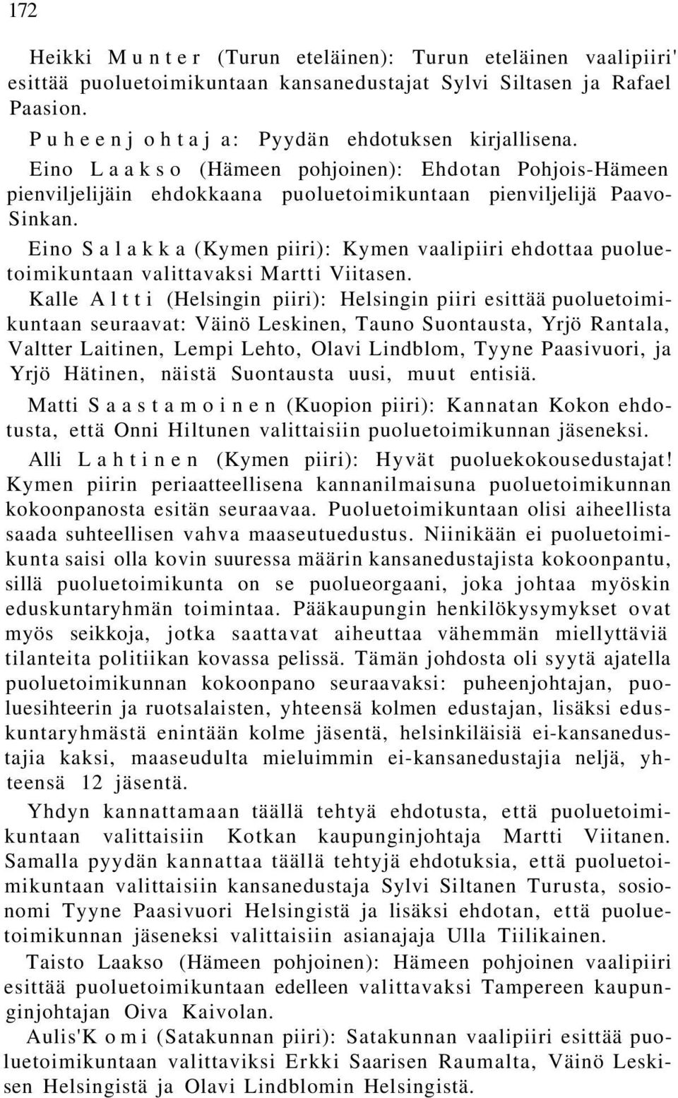 Eino Salakka (Kymen piiri): Kymen vaalipiiri ehdottaa puoluetoimikuntaan valittavaksi Martti Viitasen.