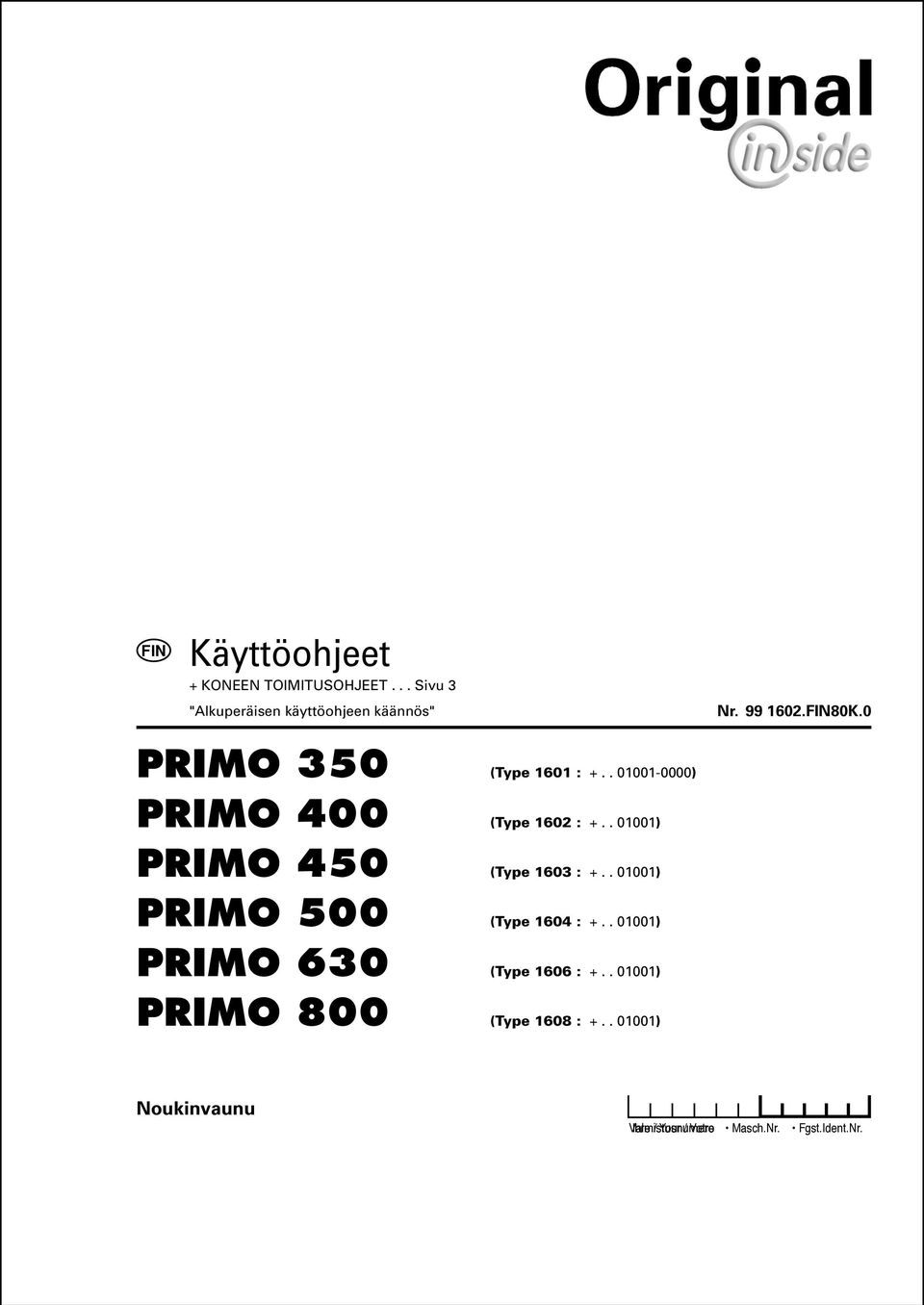 . 01001) PRIMO 450 (Type 1603 : +.. 01001) PRIMO 500 (Type 1604 : +.