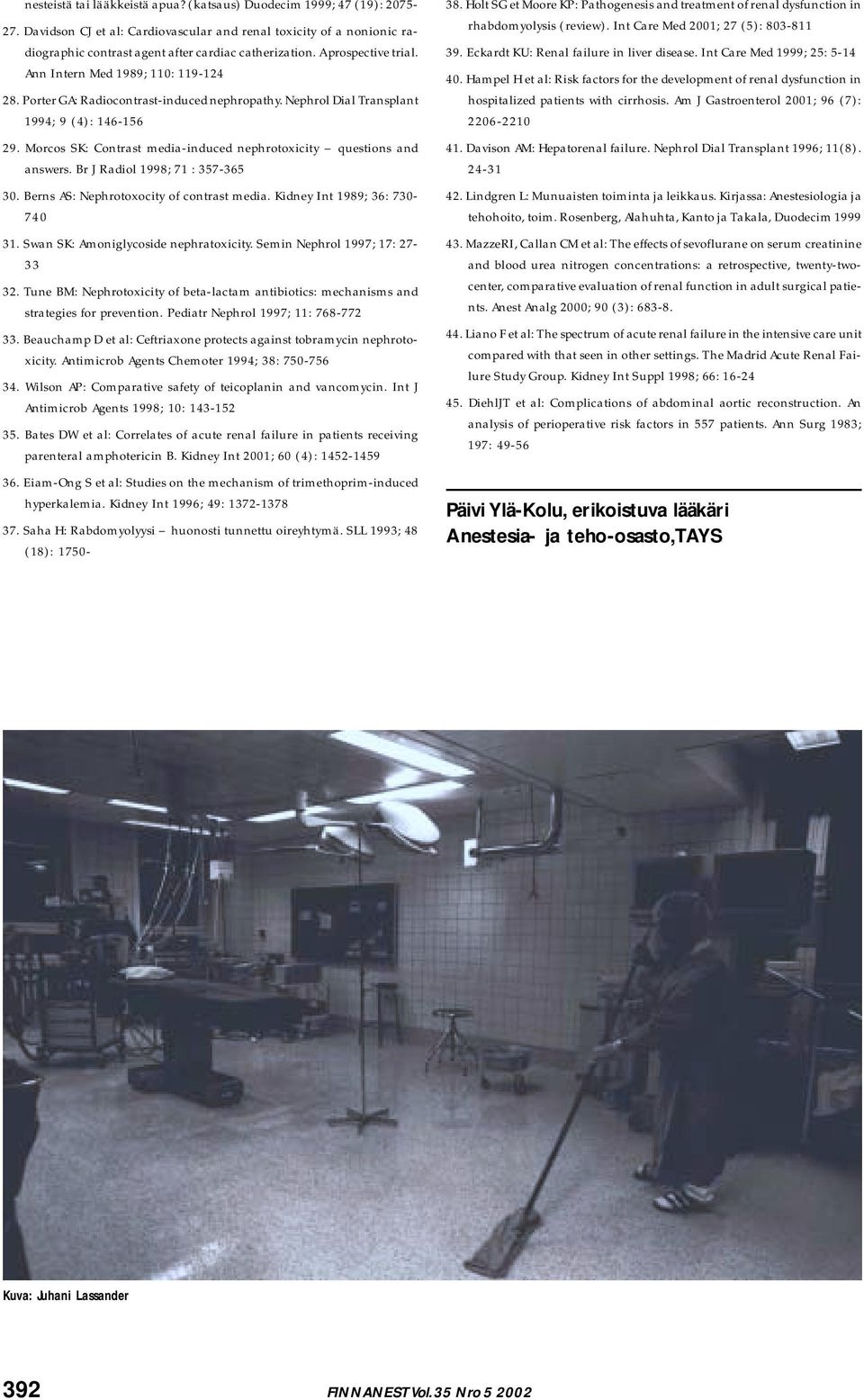 Morcos SK: Contrast media-induced nephrotoxicity questions and answers. Br J Radiol 1998; 71 : 357-365 30. Berns AS: Nephrotoxocity of contrast media. Kidney Int 1989; 36: 730-740 31.