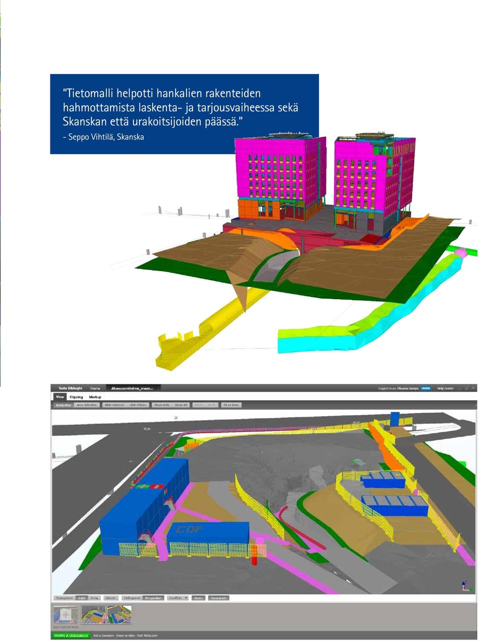 tarjousvaiheessa sekä Skanskan että