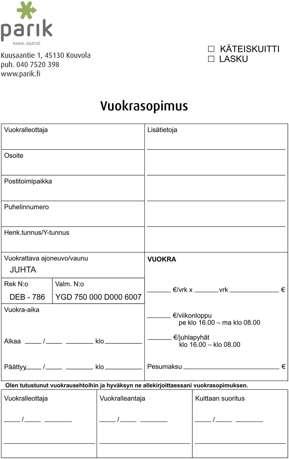 tunnusY-tunnus Vuokrattava ajoneuvovaunu VUOKRA JUHTA Rek N:o Valm.