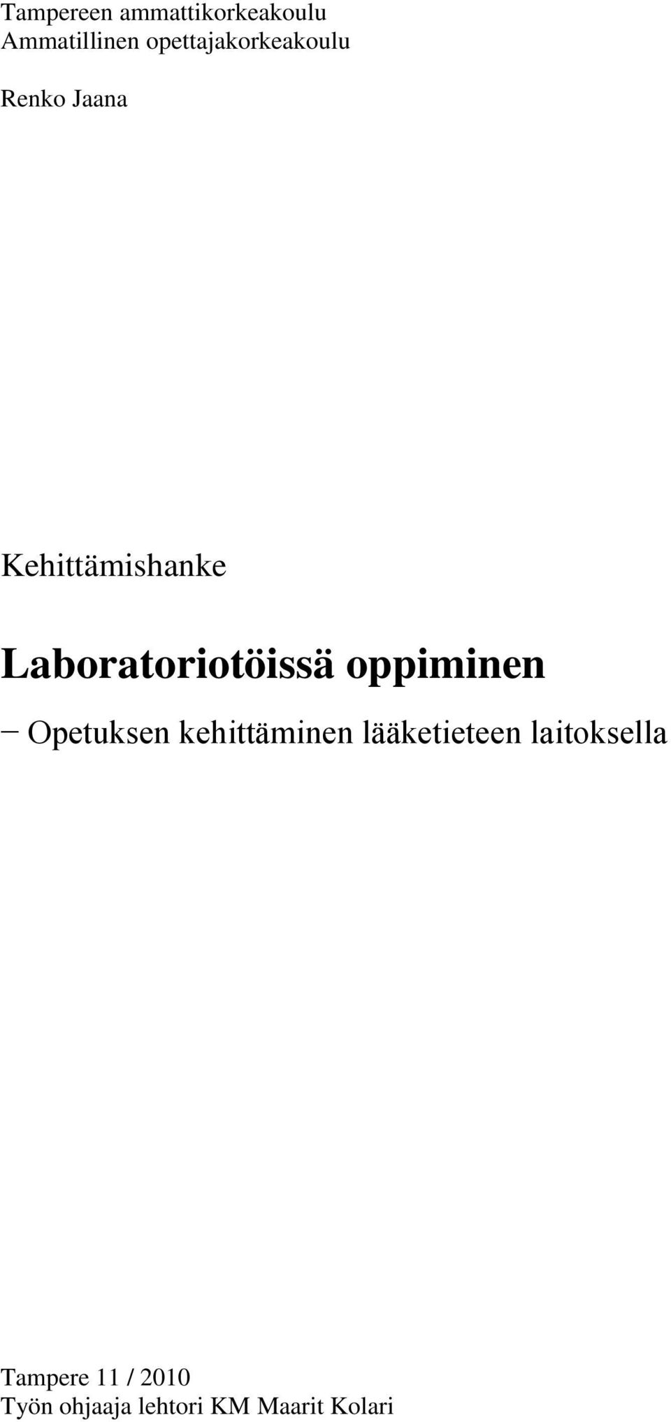 Laboratoriotöissä oppiminen Opetuksen kehittäminen