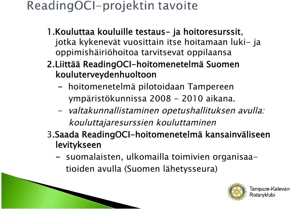 Liittää ReadingOCI-hoitomenetelmä Suomen kouluterveydenhuoltoon - hoitomenetelmä pilotoidaan Tampereen ympäristökunnissa