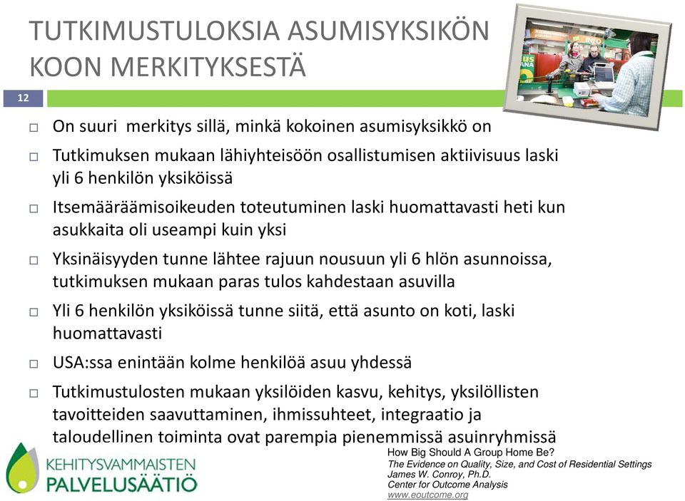 tulos kahdestaan asuvilla Yli 6 henkilön yksiköissä tunne siitä, että asunto on koti, laski huomattavasti USA:ssa enintään kolme henkilöä asuu yhdessä Tutkimustulosten mukaan yksilöiden kasvu,