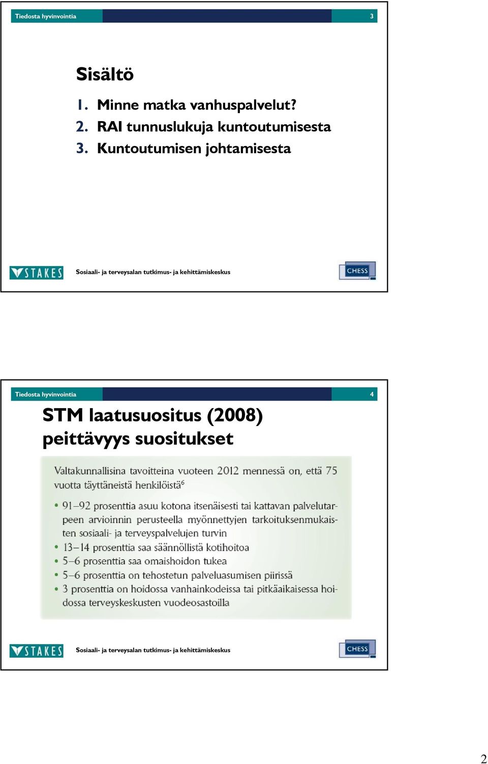 RAI tunnuslukuja kuntoutumisesta 3.