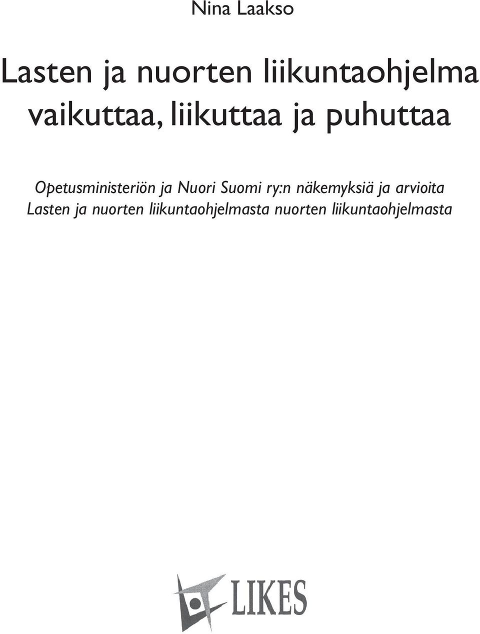 ja Nuori Suomi ry:n näkemyksiä ja arvioita Lasten