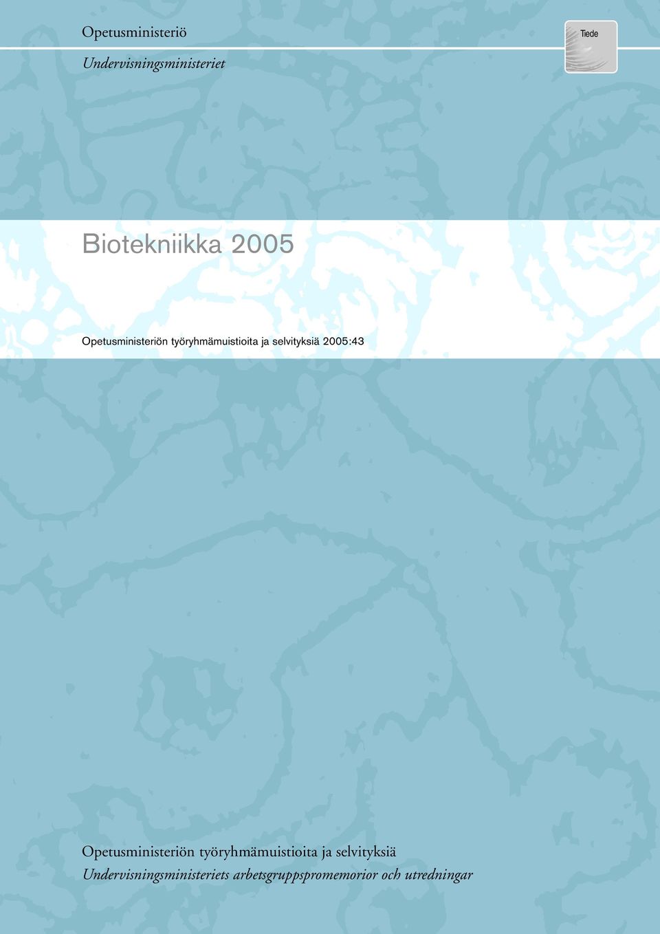 2005:43 Opetusministeriön työryhmämuistioita ja selvityksiä