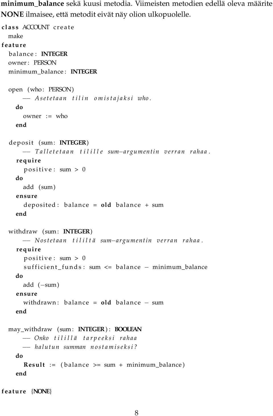 do owner := who end deposit (sum : INTEGER) T a l l e t e t a a n t i l i l l e sum argumentin v e r r a n r a h a a.