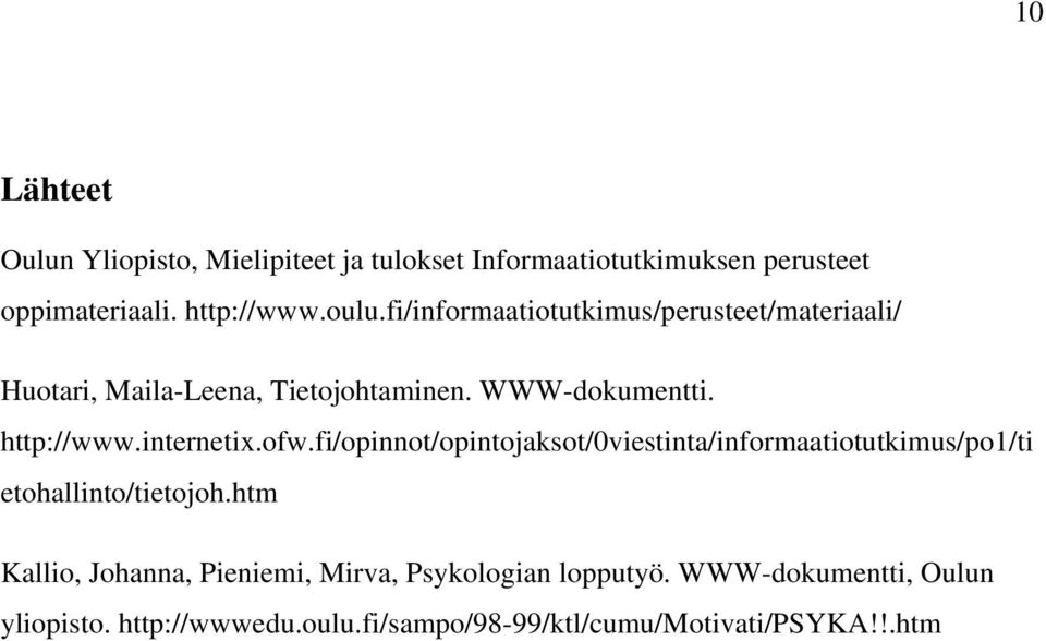 internetix.ofw.fi/opinnot/opintojaksot/0viestinta/informaatiotutkimus/po1/ti etohallinto/tietojoh.