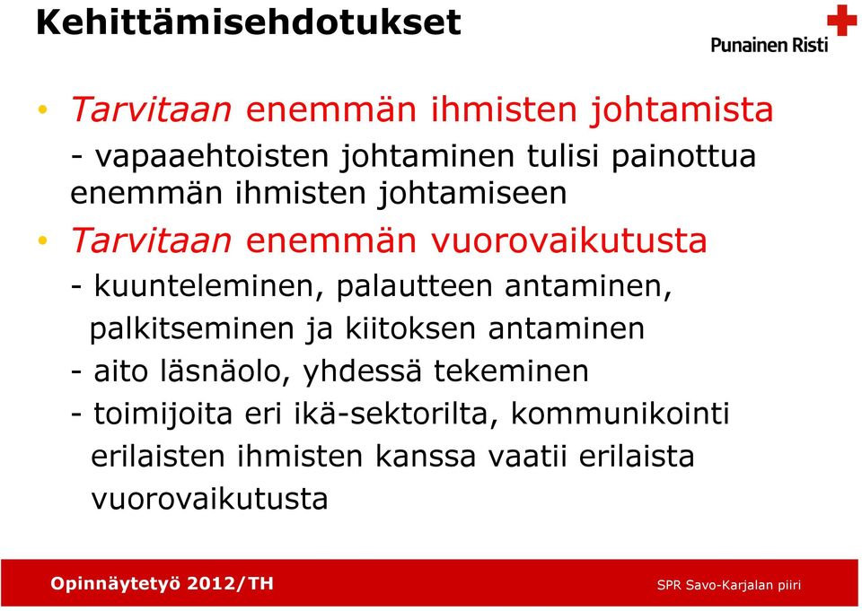 palautteen antaminen, palkitseminen ja kiitoksen antaminen - aito läsnäolo, yhdessä tekeminen -