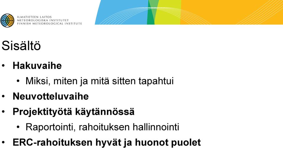 Projektityötä käytännössä Raportointi,