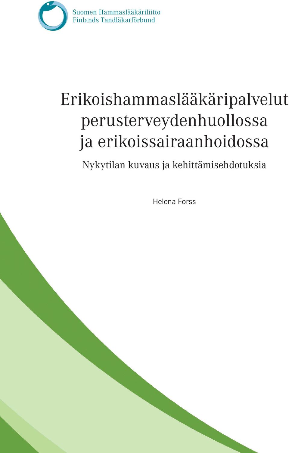 erikoissairaanhoidossa Nykytilan