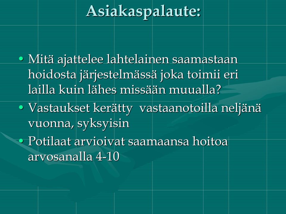 missään muualla?