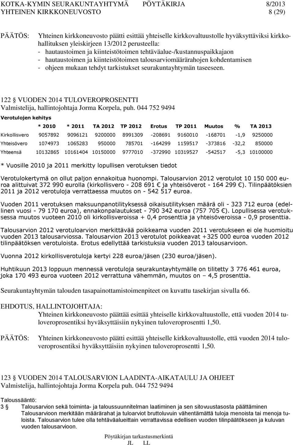 122 VUODEN 2014 TULOVEROPROSENTTI Valmistelija, hallintojohtaja Jorma Korpela, puh.