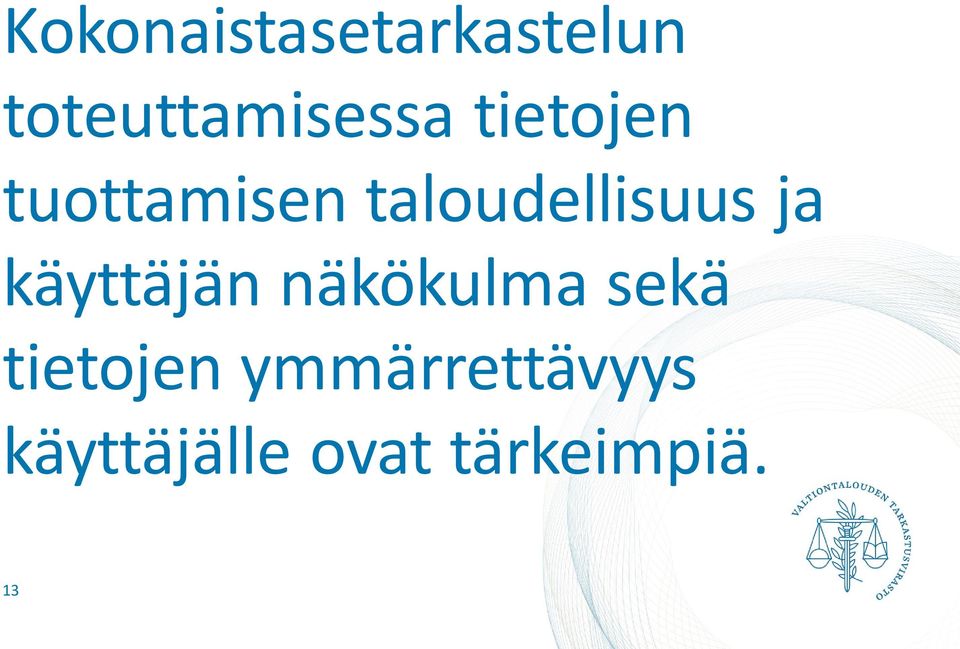 käyttäjän näkökulma sekä tietojen