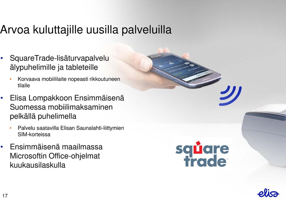 Ensimmäisenä Suomessa mobiilimaksaminen pelkällä puhelimella Palvelu saatavilla Elisan