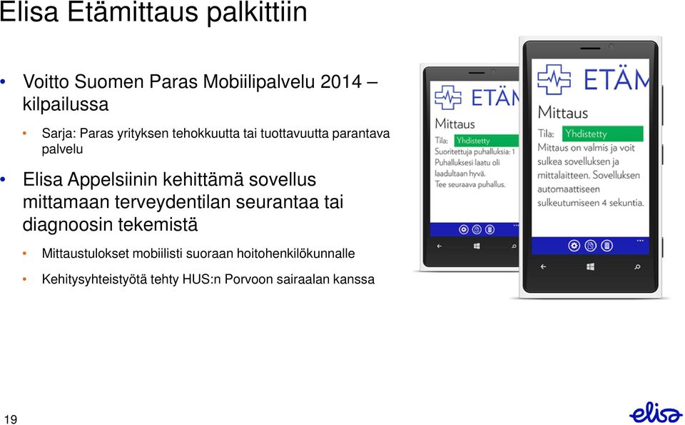 sovellus mittamaan terveydentilan seurantaa tai diagnoosin tekemistä Mittaustulokset