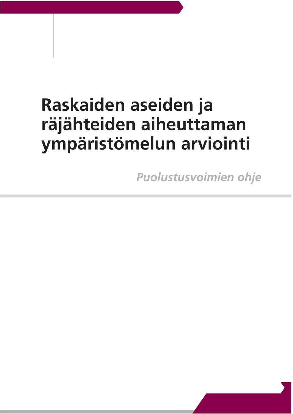 Ohjetta sovelletaan puolustusvoimien ja rajavartiolaitoksen rauhanajan säännölliseen koulutus- ja koetoimintaan liittyvään raskaiden aseiden ja räjähteiden ympäristömelun arviointiin.