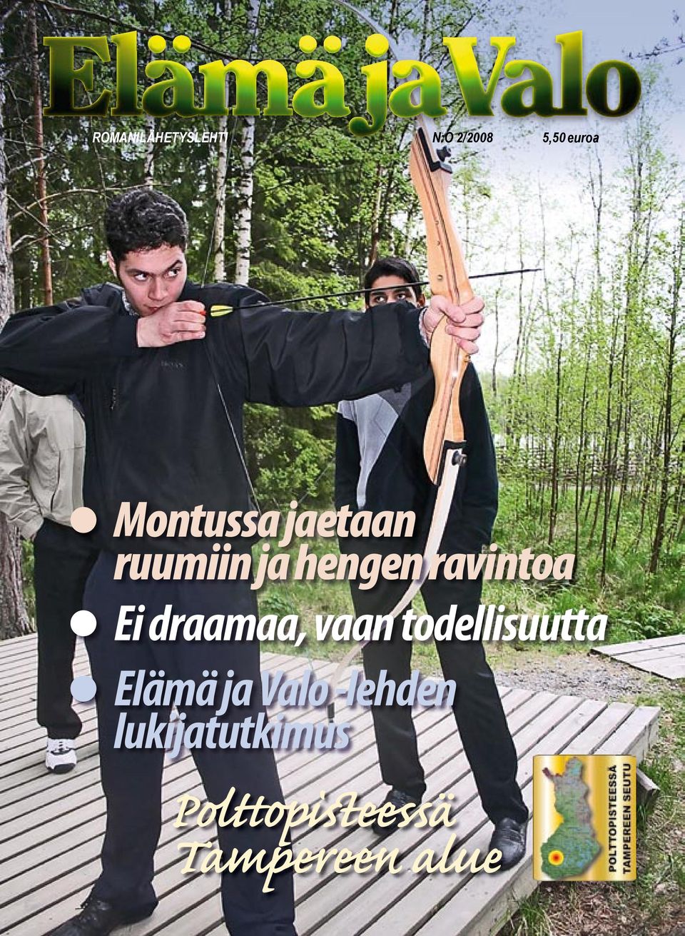 Ei draamaa, vaan todellisuutta Elämä ja Valo