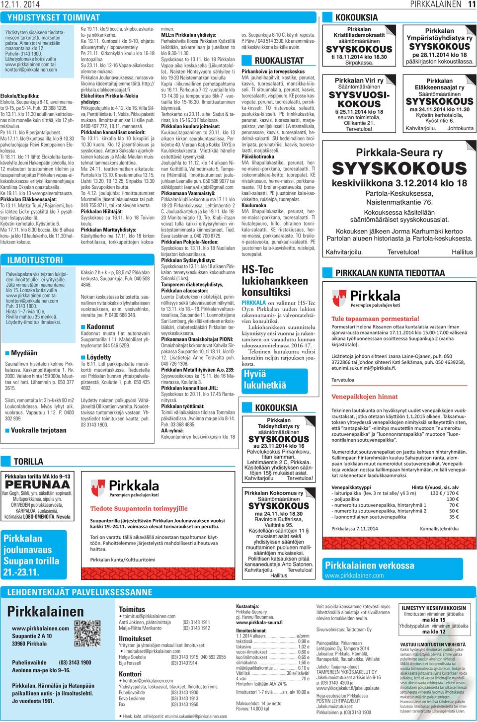 30 edullinen keittolounas niin monelle kuin riittää, klo 12 yhteislaulua. Pe 14.11. klo 9 perjantaipuheet. Ma 17.11. klo 9 kuntosalilla, klo 9-10.30 palveluohjaaja Päivi Kemppainen Elokolossa. Ti 18.