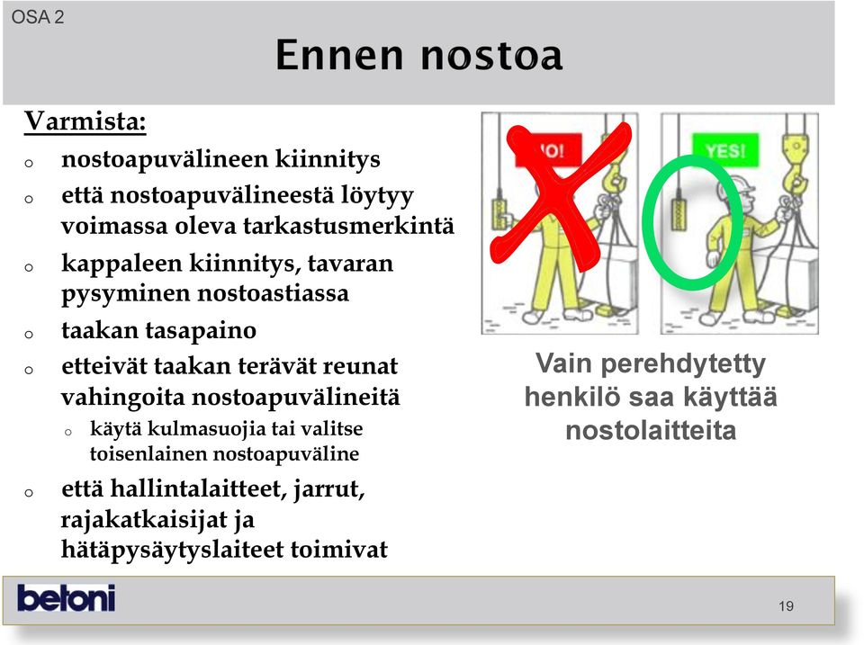 vahingita nstapuvälineitä käytä kulmasujia tai valitse tisenlainen nstapuväline että hallintalaitteet,