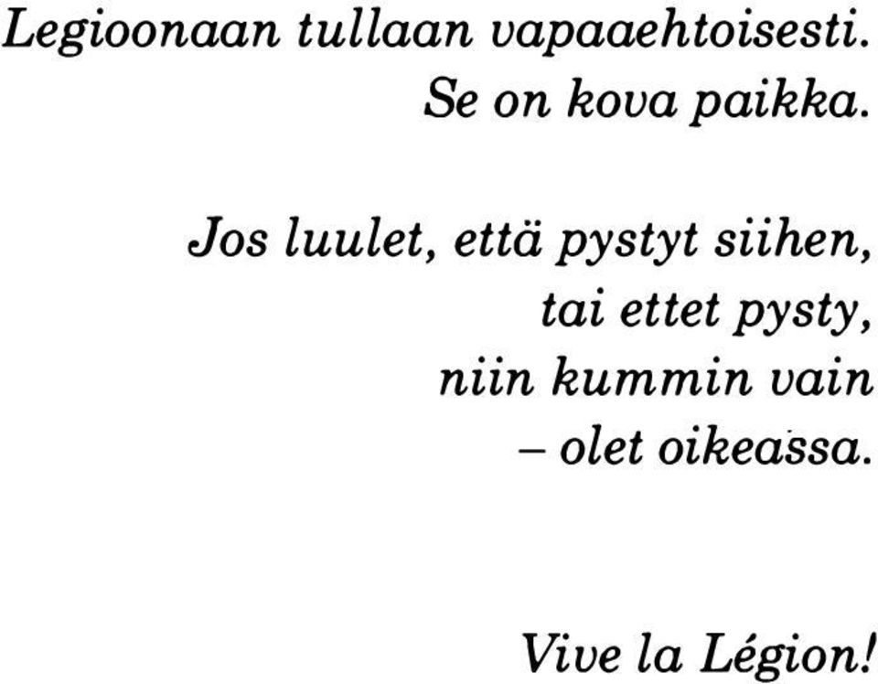 Jos luulet, että pystyt siihen, tai