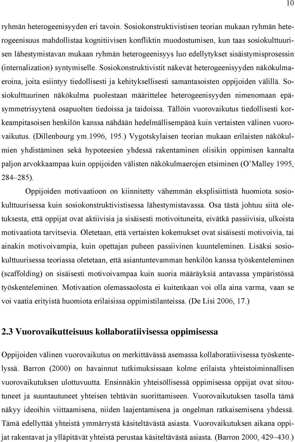 edellytykset sisäistymisprosessin (internalization) syntymiselle.