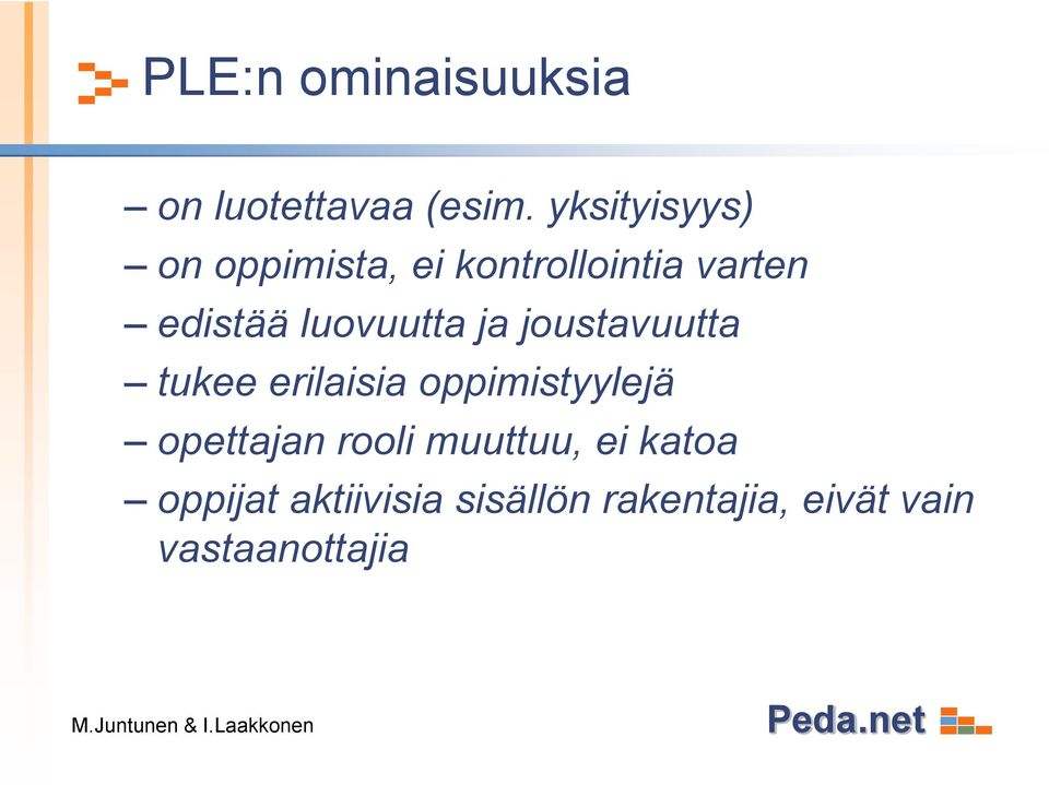 ja joustavuutta tukee erilaisia oppimistyylejä opettajan rooli