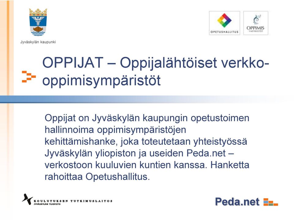 kehittämishanke, joka toteutetaan yhteistyössä Jyväskylän yliopiston