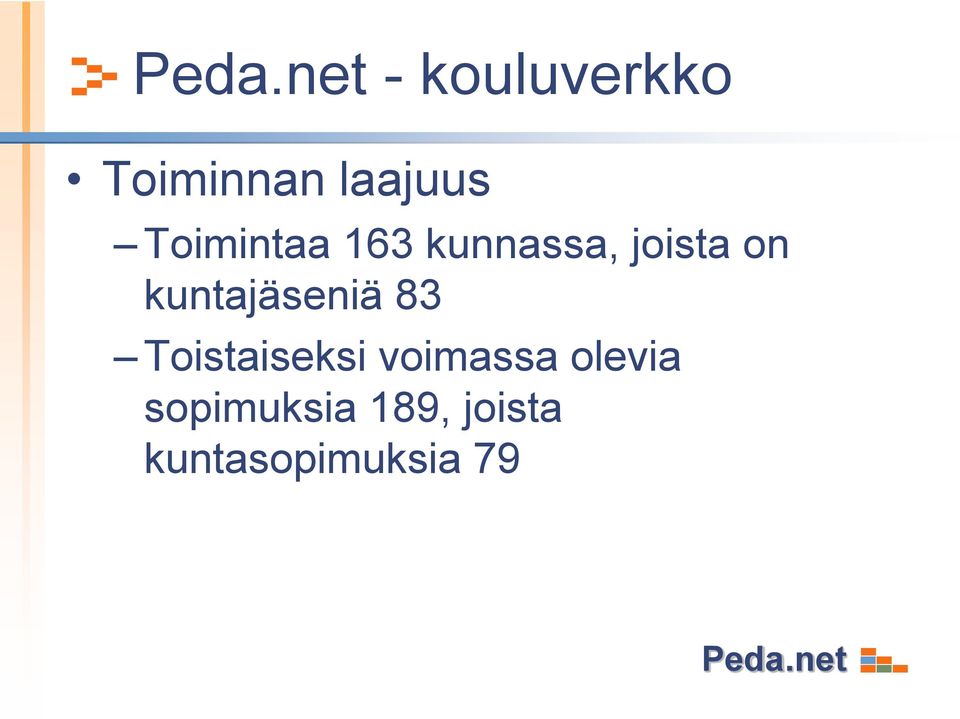 kuntajäseniä 83 Toistaiseksi voimassa