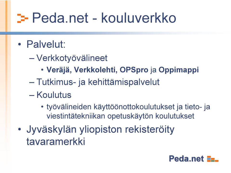työvälineiden käyttöönottokoulutukset ja tieto- ja