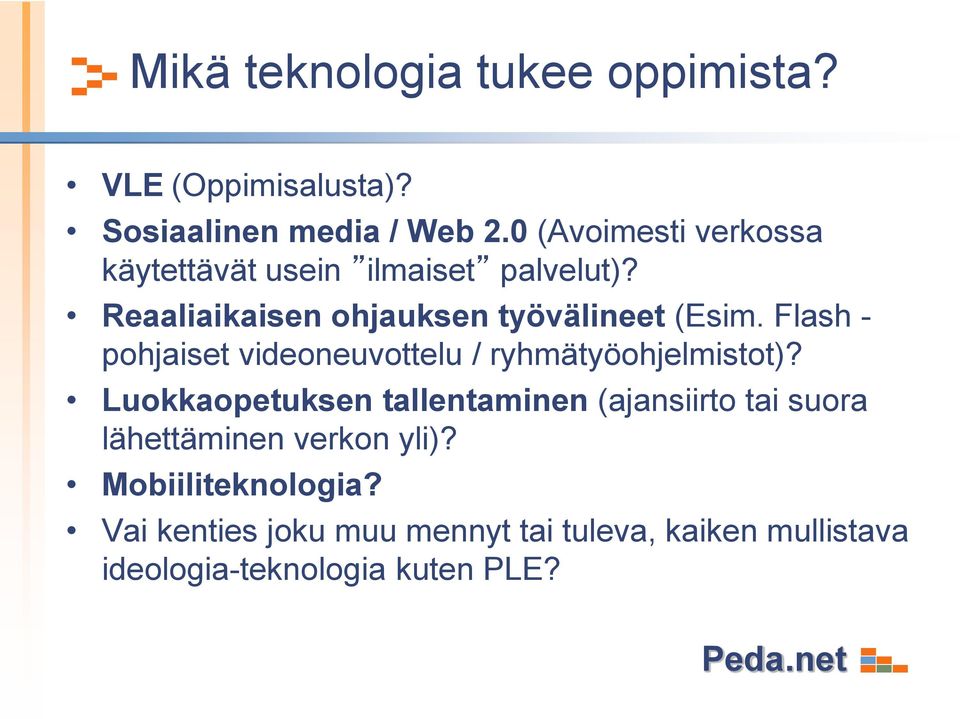 Flash - pohjaiset videoneuvottelu / ryhmätyöohjelmistot)?