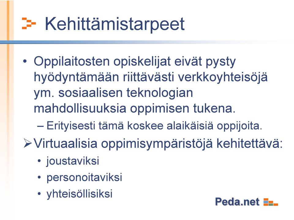 sosiaalisen teknologian mahdollisuuksia oppimisen tukena.