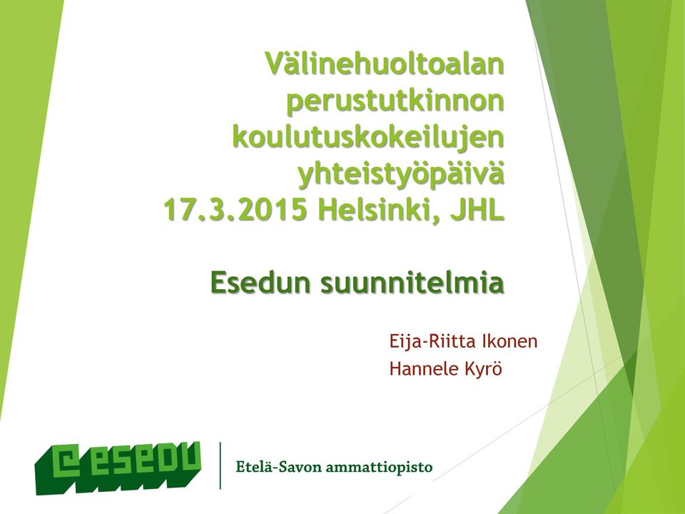 17.3.2015 Helsinki, JHL Esedun