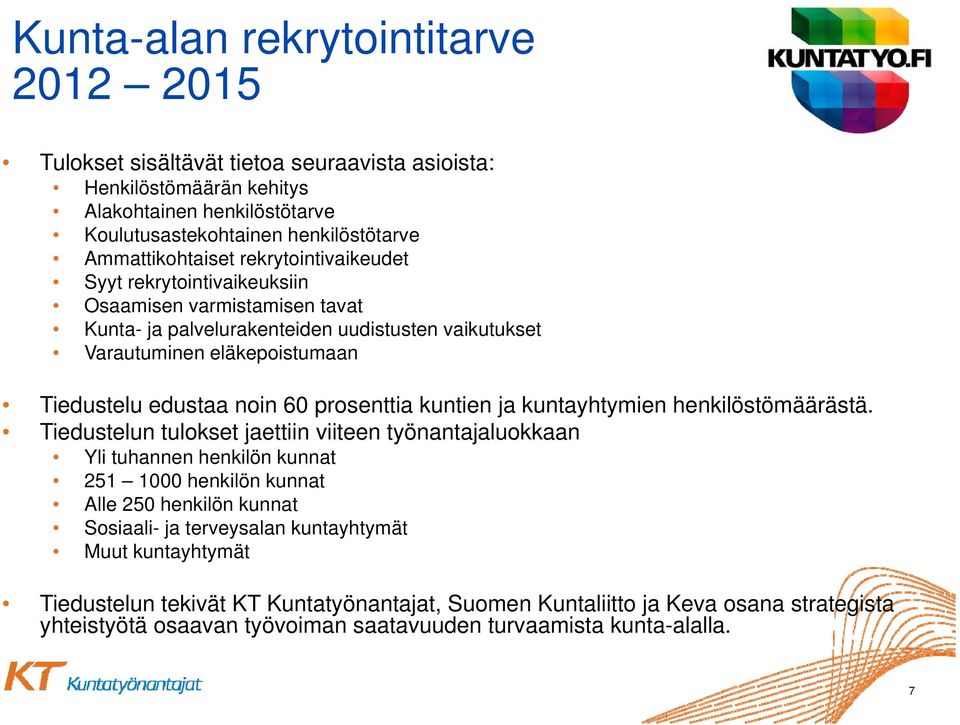 noin 60 prosenttia kuntien ja kuntayhtymien henkilöstömäärästä.