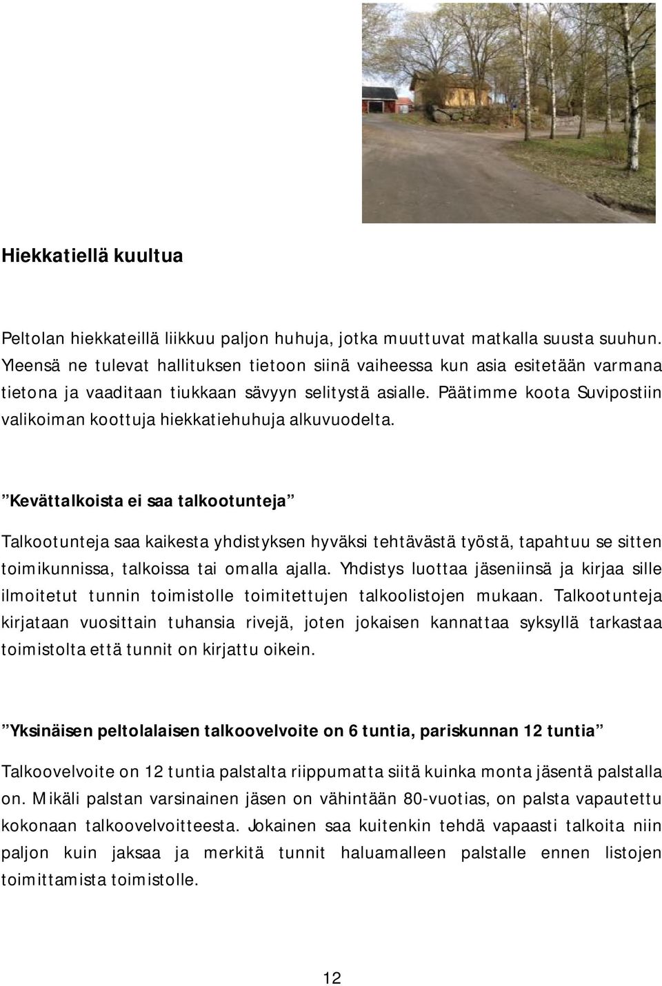 Päätimme koota Suvipostiin valikoiman koottuja hiekkatiehuhuja alkuvuodelta.