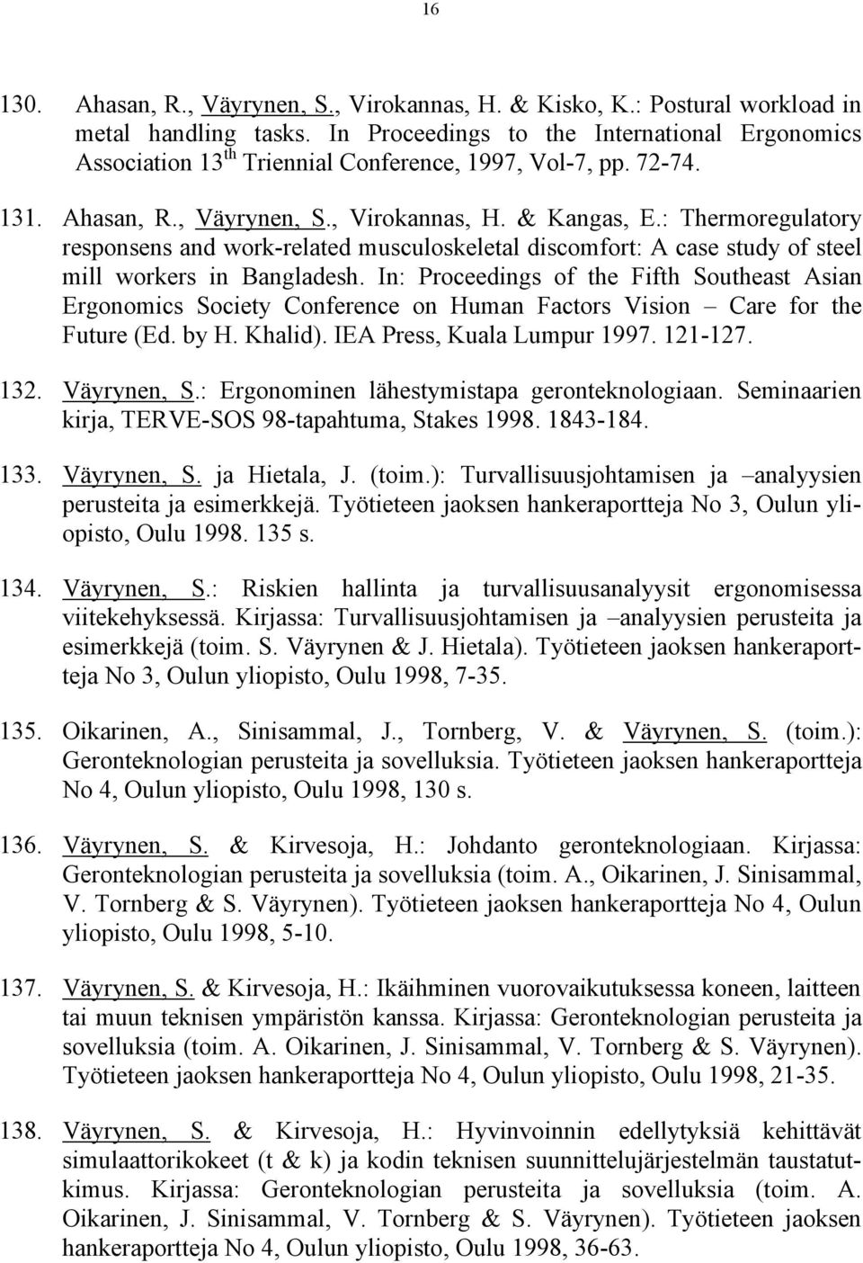 : Thermoregulatory responsens and work-related musculoskeletal discomfort: A case study of steel mill workers in Bangladesh.