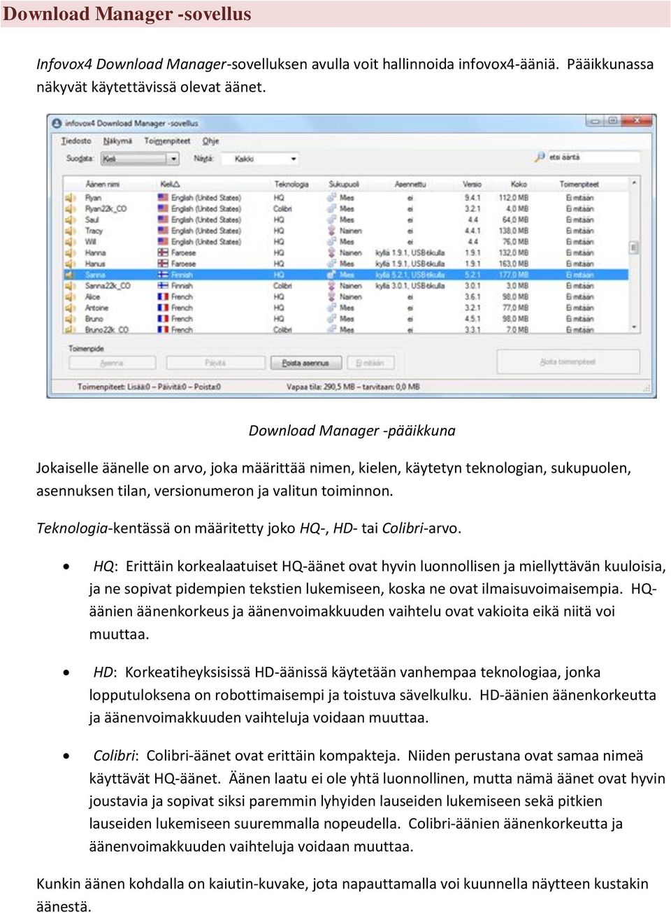 Teknologia-kentässä on määritetty joko HQ-, HD- tai Colibri-arvo.