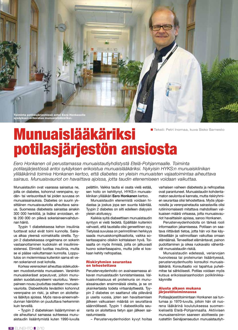 Toiminta potilasjärjestössä antoi sykäyksen erikoistua munuaislääkäriksi.