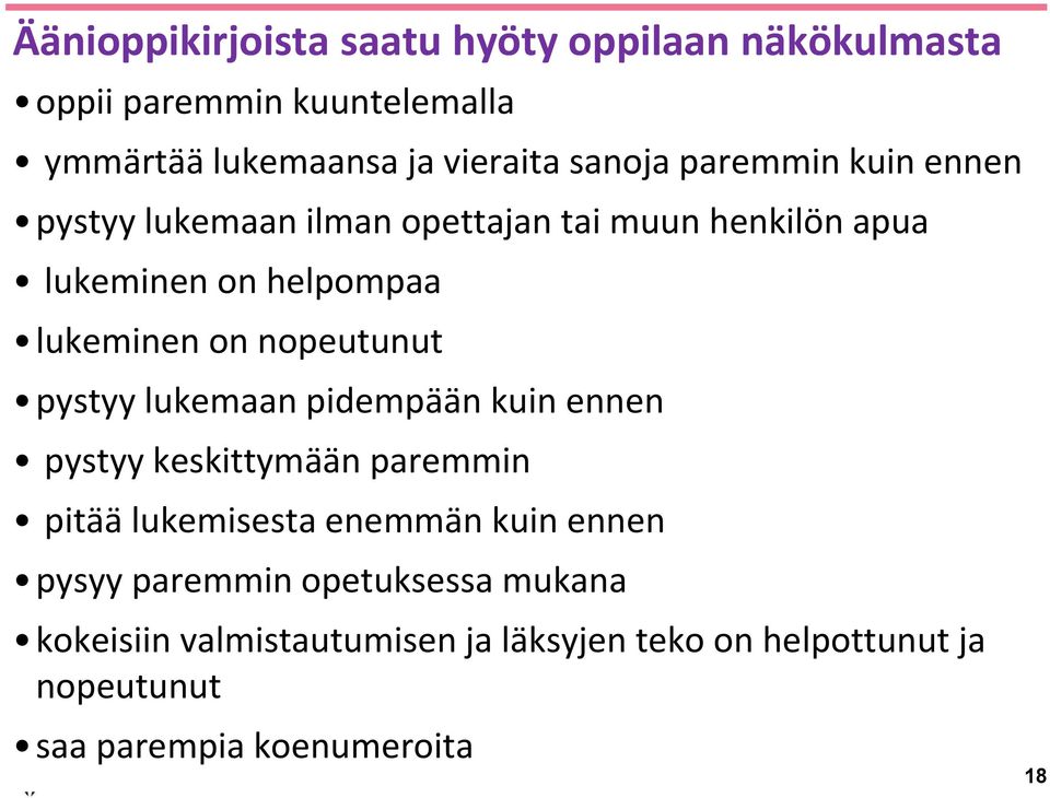 nopeutunut pystyy lukemaan pidempään kuin ennen pystyy keskittymään paremmin pitää lukemisesta enemmän kuin ennen pysyy