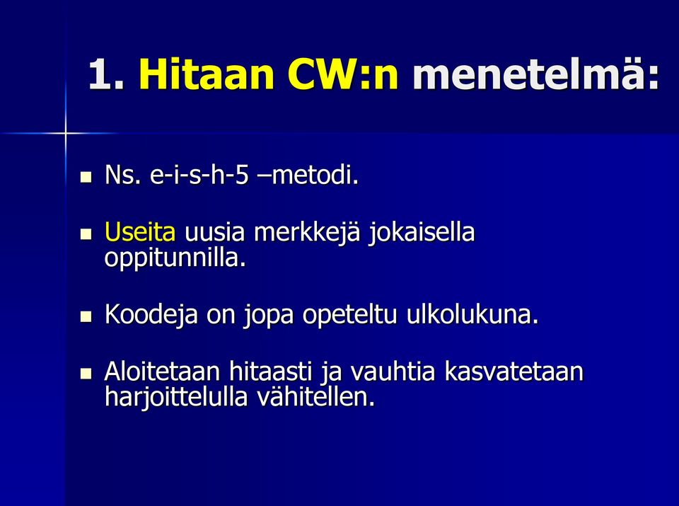 Koodeja on jopa opeteltu ulkolukuna.