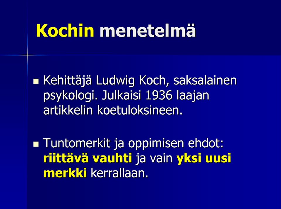 Julkaisi 1936 laajan artikkelin koetuloksineen.